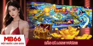 Bắn cá Long Vương – Tựa game săn thưởng đỉnh cao