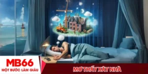 Mơ thấy xây nhà! Điềm gì, số nào trúng lớn?