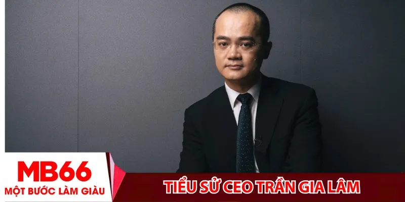 CEO Trần Gia Lâm