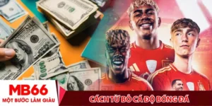 Cách từ bỏ cá độ bóng đá