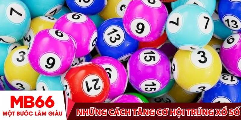 Những cách tăng cơ hội trúng xổ số